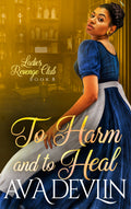 to harm and to heal by Ava Devlin