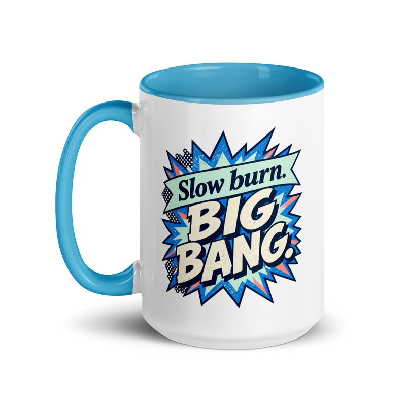 Slow Burn. Big Bang. — 15 oz Mug